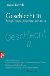 Geschlecht III. Sesso, razza, nazione, umanità