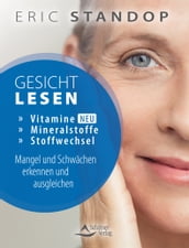 Gesichtlesen Vitamine, Mineralstoffe und Stoffwechsel Mangel und Schwächen erkennen und ausgleichen