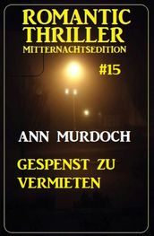 ?Gespenst zu vermieten: Romantic Thriller Mitternachtsedition 15