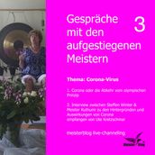 Gespräche mit den aufgestiegenen Meistern 3. Thema: Corona-Virus