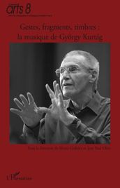Gestes, fragments, timbres : la musique de György Kurtag