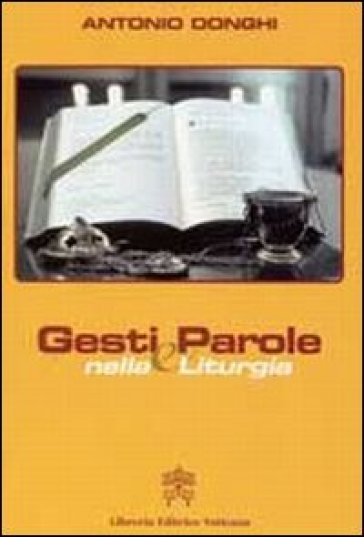 Gesti e parole nella liturgia - Antonio Donghi