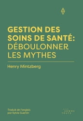 Gestion des soins de santé: Déboulonner les mythes