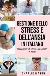 Gestione dello Stress e dell Ansia In italiano/ Management of Stress and Anxiety In Italian