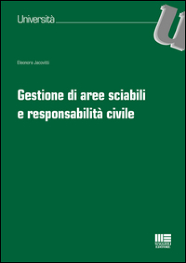 Gestione di aree sciabili e responsabilità civile - Eleonora Jacovitti
