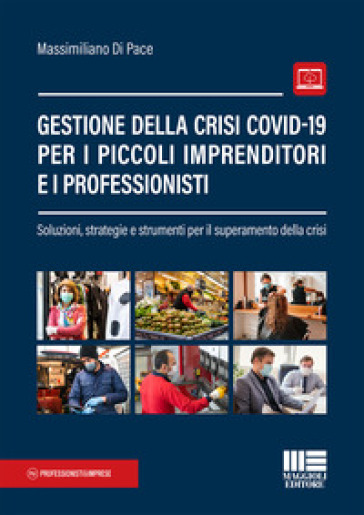 Gestione della crisi Covid-19 per i piccoli imprenditori e i professionisti - Massimiliano Di Pace