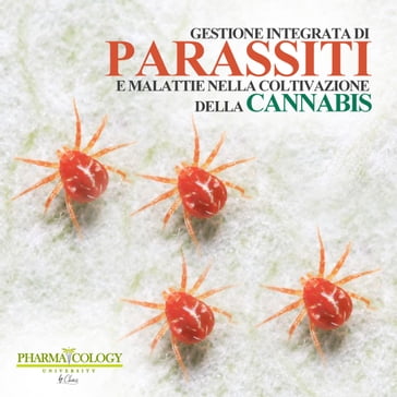 Gestione integrata di parassiti e malattie nella coltivazione della cannabis - Pharmacology University