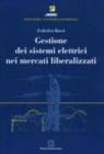 Gestione dei sistemi elettrici nei mercati liberalizzati - Federico Rossi