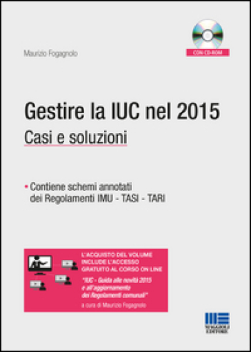 Gestire la IUC nel 2015. Casi e soluzioni. Con CD-ROM - Maurizio Fogagnolo