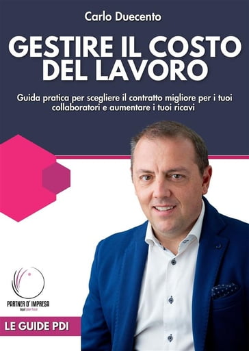 Gestire il costo del lavoro - Carlo Duecento