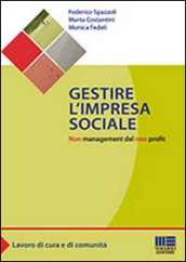 Gestire l impresa sociale. Non management del non profit