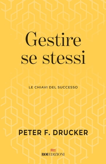 Gestire se stessi - Peter F. Drucker