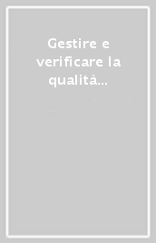 Gestire e verificare la qualità nelle strutture sanitarie. Concetti e modelli