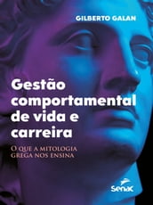 Gestão comportamental de vida e carreira: o que a mitologia grega nos ensina