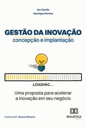 Gestão da inovação  concepção e implantação