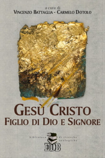 Gesù Cristo, Figlio di Dio e Signore