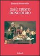 Gesù Cristo dono di Dio