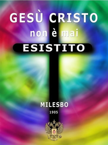 Gesù Cristo non è mai esistito - Emilio Bossi (Milesbo)