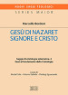 Gesù di Nazaret Signore e Cristo. Saggio di cristologia sistematica. 2: Gesù al fondamento della Cristologia