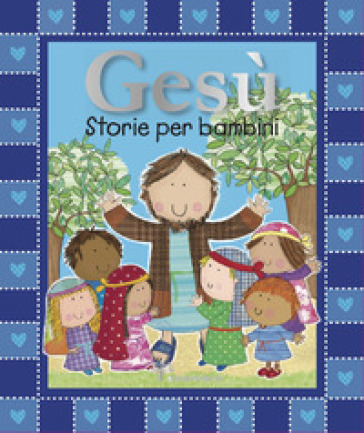 Gesù. Storie per bambini - Fiona Boon