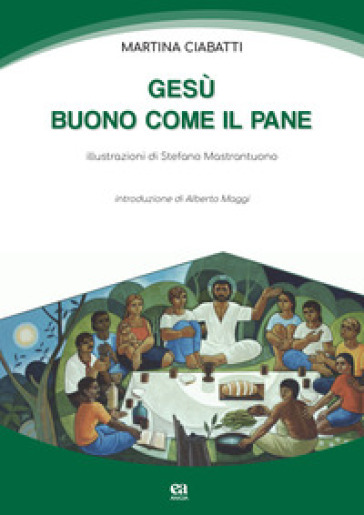 Gesù buono come il pane - Martina Ciabatti