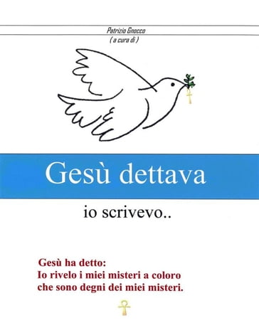 Gesù dettava io scrivevo - Patrizio Gnocco