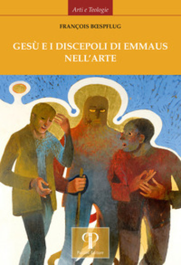 Gesù e i discepoli di Emmaus nell'arte. Ediz. illustrata - Francois Boespflug
