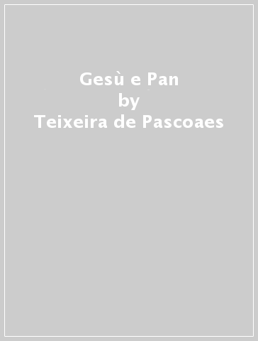 Gesù e Pan - Teixeira de Pascoaes