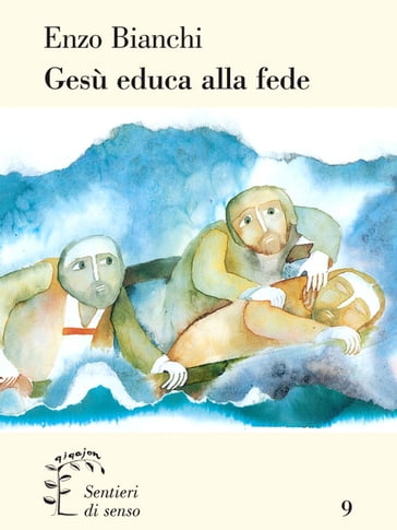 Gesù educa alla fede - Enzo Bianchi