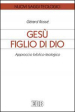 Gesù figlio di Dio. Approccio biblico-teologico