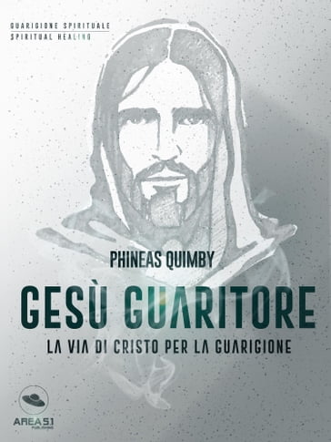 Gesù guaritore - Phineas Quimby
