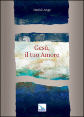 Gesù, il tuo amore