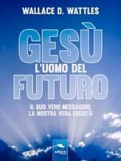 Gesù: l uomo del futuro