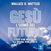 Gesù: l uomo del futuro