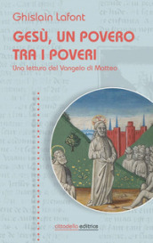 Gesù, un povero trai i poveri. Una lettura del Vangelo di Matteo