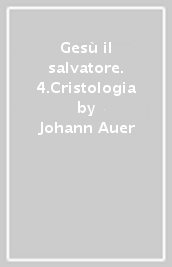 Gesù il salvatore. 4.Cristologia