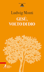 Gesù, volto di Dio