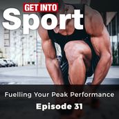Get Into Sport: Fuelling Your Peak Performance
