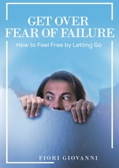 Get Over Fear of Failure