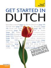 Get Started in Beginner s Dutch: Teach Yourself