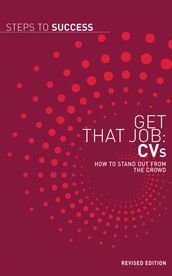 Get That Job: CVs
