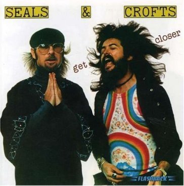 Get closer - SEALS & CROFTS