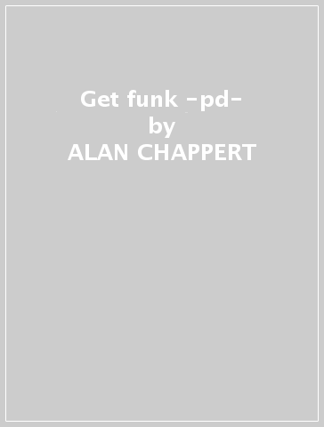 Get funk -pd- - ALAN CHAPPERT