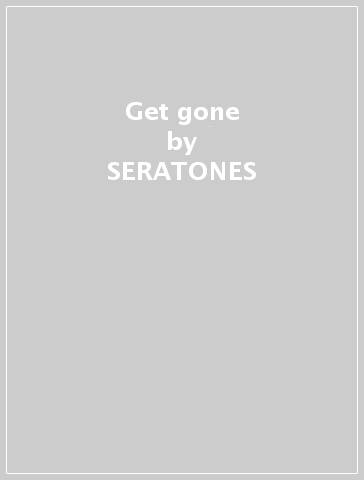 Get gone - SERATONES