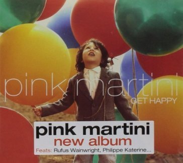 Get happy - Pink Martini