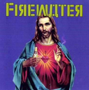 Get off the cross, we.. - FIREWATER