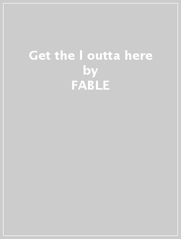 Get the l outta here - FABLE