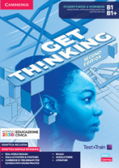 Get thinking. B1-B1+. Student s book and Workbook. With Test & train. Per le Scuole superiori. Con e-book. Con espansione online