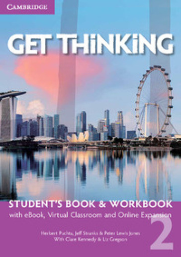 Get thinking. Student's book-Workbook. Per le Scuole superiori. Con e-book. Con espansione online. Vol. 2 - Herbert Puchta - Jeff Stranks - Peter Lewis-Jones