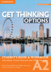 Get thinking options. A2. Student s book-Workbook. Per le Scuole superiori. Con e-book. Con espansione online